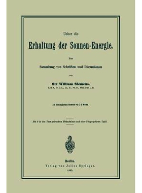 预订 Ueber die Erhaltung der Sonnen-Energie. Eine Sammlung von Schriften und Discussionen: 9783642484971