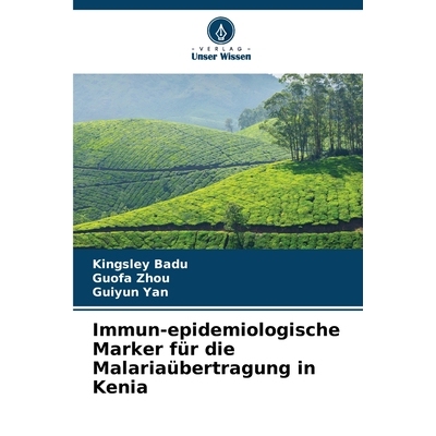 预订 Immun-epidemiologische Marker für die Malariaübertragung in Kenia: DE: 9786209252129