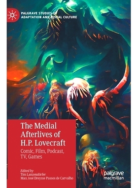 预订 The Medial Afterlives of H.P. Lovecraft: Comic, Film, Podcast, TV, Games H.P.洛夫克拉夫特的医学来世：漫画、电影、播