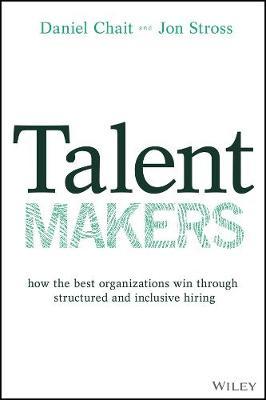 【预订】Talent Makers - How The Best Organizations Win Through Structured And Inclusive Hiring 9781119785279