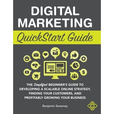 预订 Digital Marketing QuickStart Guide: The Simplified Beginner’s Guide to Developing a Scalable Online Strategy, Find