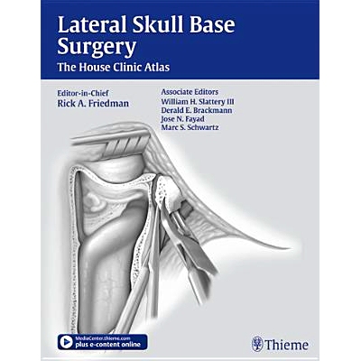 预订 Lateral Skull Base Surgery: The House Clinic Atlas 侧颅底手术: 9781604067644