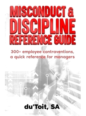 预订 Misconduct & Discipline Reference Guide: Identify 300+ employee contraventions, quick reference guide for superviso