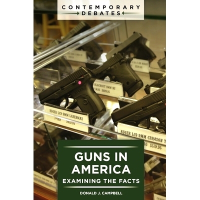 预订 Guns in America: Examining the Facts 美国枪支：调查事实: 9798765132814