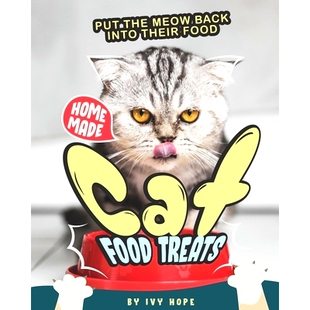 预订 Homemade Cat Food Treats: Put the Meow Back into Their Food: 9798662804692