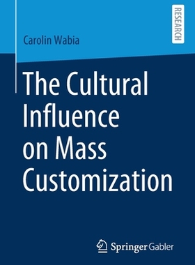 【预订】The Cultural Influence on Mass Customization