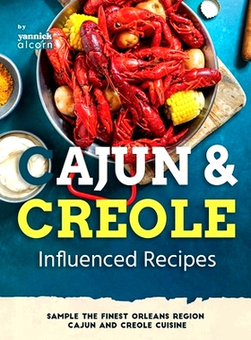 预订 Cajun and Creole Influenced Recipes: Sample the Finest Orleans Region Cajun and Creole Cuisine: 9798873676200