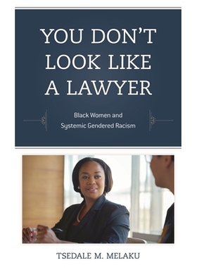 预订 You Don’t Look Like a Lawyer: Black Women and Systemic Gendered Racism 你看起来不像律师：黑人妇女和系统性别的种族
