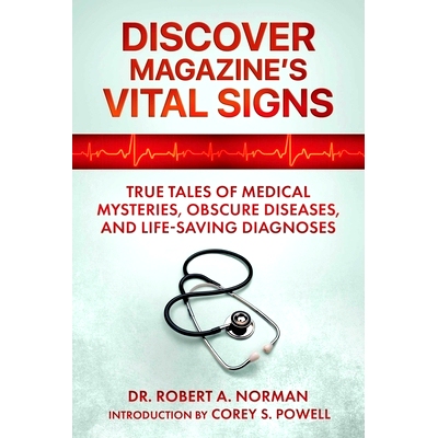 预订 Discover Magazine's Vital Signs: True Tales of Medical Mysteries, Obscure Diseases, and Life-Saving Diagnoses