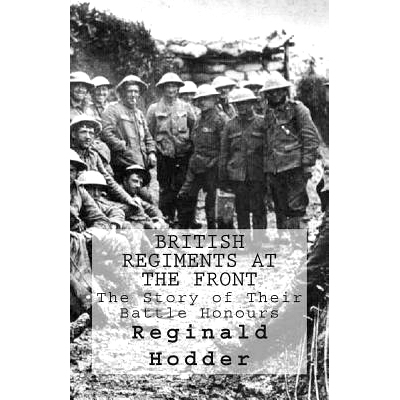 预订 British Regiments at the Front: The Story of Their Battle Honours: 9781514754115