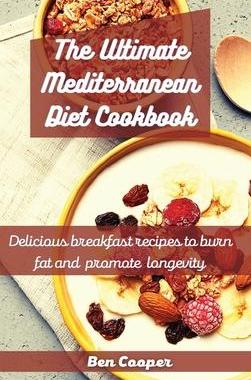 [预订]The Ultimate Mediterranean Diet Cookbook: Delicious Breakfast Recipes To Burn Fat And Promote Longev 9781802690026