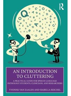 预订 An Introduction to Cluttering: A Practical Guide for Speech-Language Pathology Students, Clinicians, and Researcher