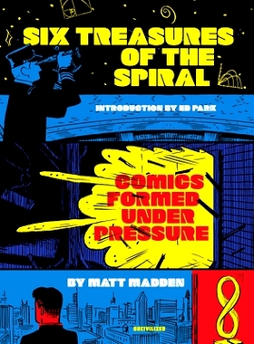 预订 Six Treasures of the Spiral: Comics Formed Under Pressure 螺旋的六大宝藏：压力之下诞生的漫画: 9781941250655