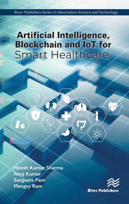 [预订]Artificial Intelligence, Blockchain and IoT for Smart Healthcare 9788770227575