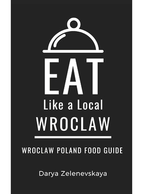 预订 Eat Like a Local-Wroclaw: Wroclaw Poland Food Guide: 9798862452242