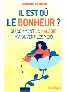 预订 Il est où le bonheur ? ou Comment la maladie m’a ouvert les yeux 幸福在哪里？或者疾病如何让我睁开眼睛: 9782493270