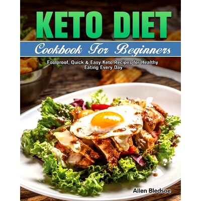 预订 Keto Diet Cookbook For Beginners: Foolproof, Quick & Easy Keto Recipes for Healthy Eating Every Day