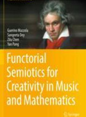 [预订]Functorial Semiotics for Creativity in Music and Mathematics 9783030851927