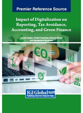 预订 Impact of Digitalization on Reporting, Tax Avoidance, Accounting, and Green Finance: 9798369346686