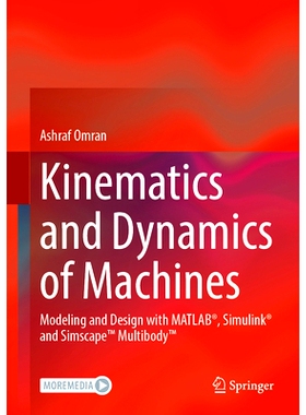 预订 Kinematics and Dynamics of Machines: Modeling and Design with MATLAB*, Simulink* and Simscape™ Multibody™ 机械
