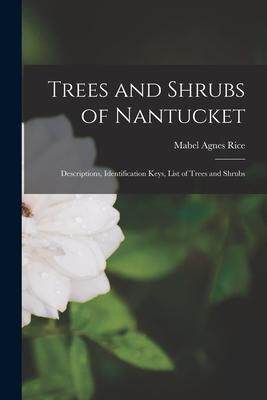 [预订]Trees and Shrubs of Nantucket; Descriptions, Identification Keys, List of Trees and Shrubs 9781018158747