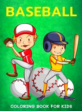 预订 Baseball Coloring Book for Kids: Cute Coloring Pages for Boys and Girls: 9798719441566