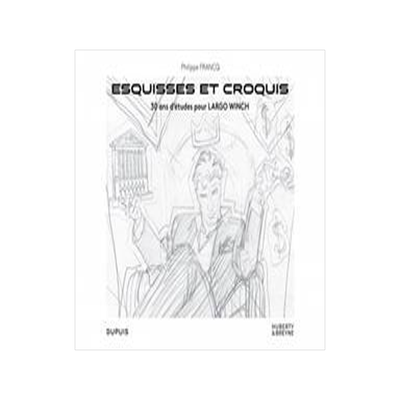 [预订]Esquisses et croquis : 30 ans d’études pour Largo Winch 9791034765294