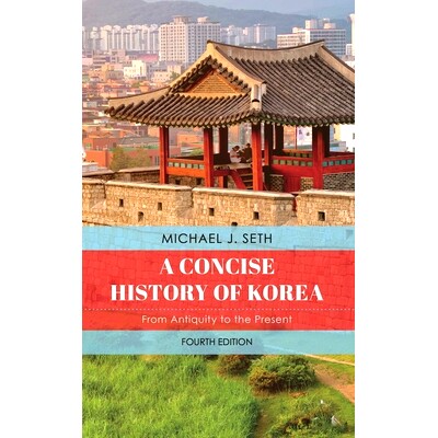 预订 A Concise History of Korea: From Antiquity to the Present, Fourth Edition 简明韩国历史:从古代到现在,第四版: 97815