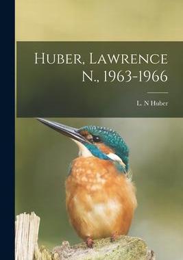 [预订]Huber, Lawrence N., 1963-1966 9781014335807