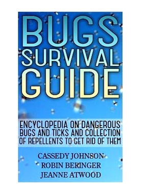 预订 Bugs Survival Guide: Encyclopedia On Dangerous Bugs And Ticks And Collection Of Repellents To Get Rid Of Them: 9781