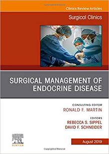 【预售】Surgical Management of Endocrine Disease, An Issue of Surgical Clinics