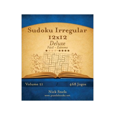 [预订]Sudoku Irregular 12x12 Deluxe - Facil Ao Extremo - Volume 21 - 468 Jogos 9781514224946