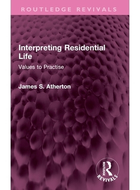 预订 Interpreting Residential Life: Values to Practise 解读住宿生活：实践的价值观（重印版）: 9781032582283