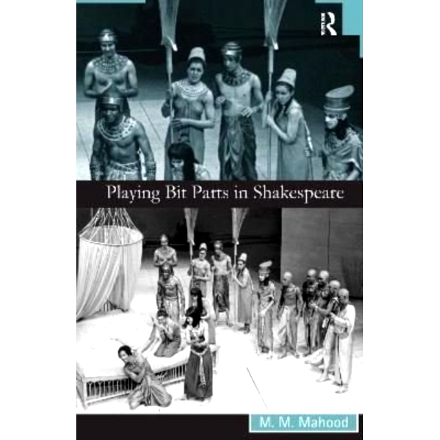 预订 Playing Bit Parts in Shakespeare 莎士比亚的细枝末节: 9781138152885