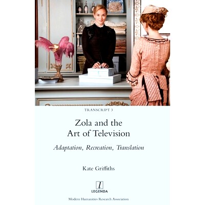 预订 Zola and the Art of Television: Adaptation, Recreation, Translation: 9781781887097