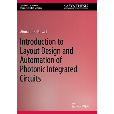 预订 Introduction to Layout Design and Automation of Photonic Integrated Circuits 光子集成电路版图设计与自动化导论 97830