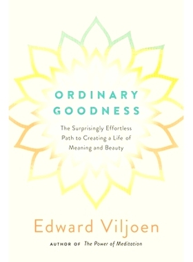 预订 Ordinary Goodness: The Surprisingly Effortless Path to Creating a Life of Meaning and Beauty: 9780399183911