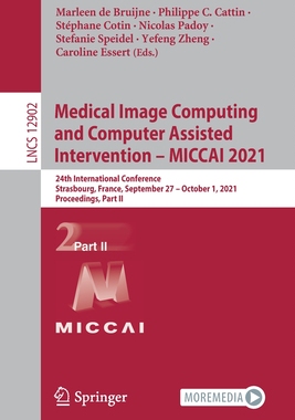 【预订】Medical Image Computing and Computer Assisted Intervention – MICCAI 2021 9783030871956