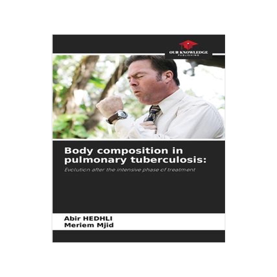 [预订]Body composition in pulmonary tuberculosis 9786203828177