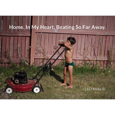 预订 Lali Khalid Home. In my heart, beating far away: 9781732004801