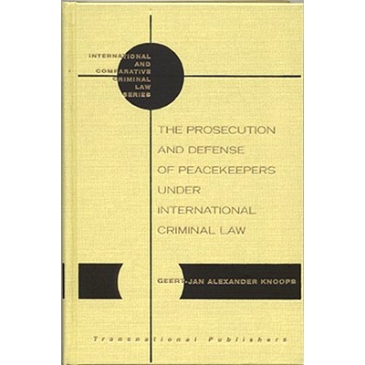 预订 The Prosecution and Defense of Peacekeepers under International Criminal Law 国际刑法对维和人员的起诉和辩护: 978157