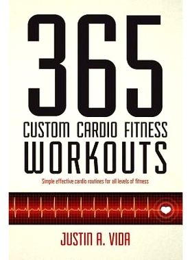 预订 365 Custom Cardio Fitness Workouts: simple effective cardio routines for all levels of fitness: 9781512046137