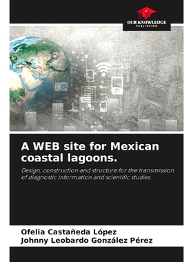 预订 A WEB site for Mexican coastal lagoons.: Design, construction and structure for the transmission of diagnostic info