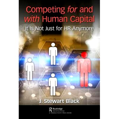 预订 Competing for and with Human Capital: It Is Not Just for HR Anymore 与人力资本竞争：这已经不仅仅是人力资源部门的事