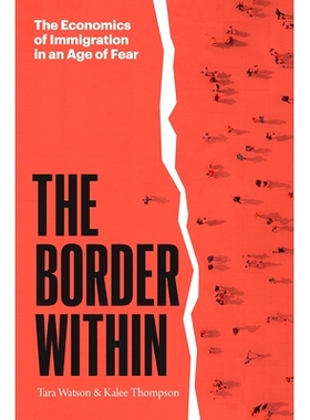 预订 The Border Within: The Economics of Immigration in an Age of Fear 边界之内: 9780226270227