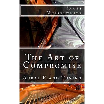 预订 The Art of Compromise: Aural Piano Tuning: 9781468150742