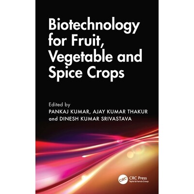 预订 Biotechnology for Fruit, Vegetable and Spice Crops 水果、蔬菜与香料作物的生物技术 9781041038467