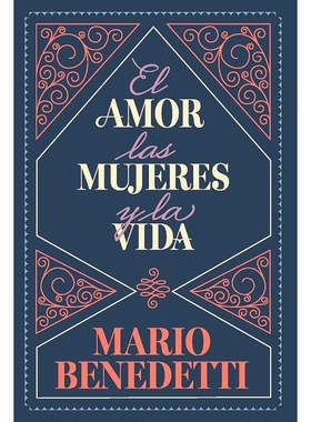 现货 西班牙语原版 爱、女人和生命 Mario Benedetti 贝内德蒂爱情诗 El amor, las mujeres y la vida