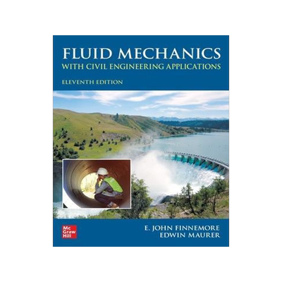 [预订]Fluid Mechanics with Civil Engineering Applications, Eleventh Edition 9781264787296