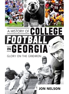 预订 A History of College Football in Georgia: Glory on the Gridiron: 9781540232021